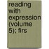 Reading With Expression (Volume 5); Firs