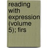 Reading With Expression (Volume 5); Firs by James Baldwin