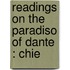 Readings On The Paradiso Of Dante : Chie