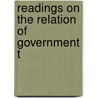 Readings On The Relation Of Government T by Samuel Peter Orth