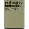 Real Museo Borbonico.., Volume 9 by Litografia Cuciniello E. Bianchi