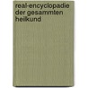 Real-Encyclopadie Der Gesammten Heilkund by Unknown