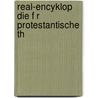 Real-Encyklop Die F R Protestantische Th by Johann Jakob Herzog
