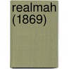 Realmah (1869) by Unknown