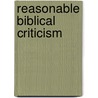 Reasonable Biblical Criticism door Willis Judson Beecher
