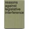 Reasons Against Legislative Interference by Unknown