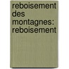 Reboisement Des Montagnes: Reboisement by Z. Jouyne
