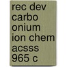 Rec Dev Carbo Onium Ion Chem Acsss 965 C by Kenneth Laali