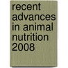 Recent Advances in Animal Nutrition 2008 door Ph.D. Garnsworthy P.C.