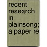 Recent Research In Plainsong; A Paper Re door Henry Bremridge Briggs