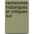 Recherches Historiques Et Critiques Sur
