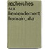 Recherches Sur L'Entendement Humain, D'a