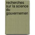 Recherches Sur La Science Du Gouvernemen