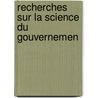 Recherches Sur La Science Du Gouvernemen door Giuseppe Gorani