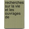 Recherches Sur La Vie Et Les Ouvrages De door Ï¿½Douard Meaume