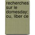 Recherches Sur Le Domesday; Ou, Liber Ce