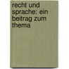 Recht Und Sprache: Ein Beitrag Zum Thema door Ludwig G�Nther