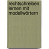 Rechtschreiben lernen mit Modellwörtern door Norbert Sommer-Stumpenhorst