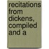 Recitations From Dickens, Compiled And A