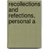 Recollections And Refections, Personal A