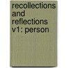 Recollections And Reflections V1: Person by Unknown
