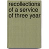 Recollections Of A Service Of Three Year by Sim�N. Bol�Var