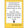 Recollections Of General Lafayette On Hi by Unknown