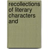 Recollections Of Literary Characters And door Grace Wharton