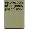 Recollections Of The Jersey Prison-Ship: door Onbekend