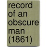 Record Of An Obscure Man (1861) door Onbekend