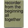 Recorder From The Beginning All Together door Onbekend