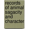 Records Of Animal Sagacity And Character door Howard Morris
