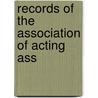 Records Of The Association Of Acting Ass by Unknown