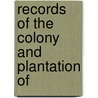 Records Of The Colony And Plantation Of door Onbekend