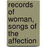 Records Of Woman, Songs Of The Affection door Felicia Dorothea Browne Hermans