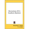 Recreations Of A Southern Barrister by Unknown