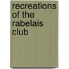 Recreations Of The Rabelais Club door Onbekend