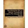 Rectificacion De La Mente Tratado De Log door C. Ï¿½Ngel Gonzï¿½Lez Palencia