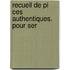 Recueil De Pi Ces Authentiques. Pour Ser