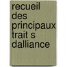 Recueil Des Principaux Trait S Dalliance door Onbekend