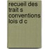 Recueil Des Trait S Conventions Lois D C