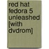 Red Hat Fedora 5 Unleashed [With Dvdrom]