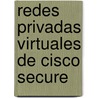 Redes Privadas Virtuales de Cisco Secure door Andrew G. Mason