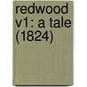Redwood V1: A Tale (1824) door Catharine Maria Sedgwick