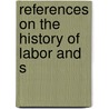 References On The History Of Labor And S door James William Black