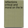 Reflections Critical And Moral On The Le door Onbekend