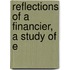 Reflections Of A Financier, A Study Of E