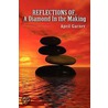 Reflections Of...a Diamond in the Making door April Garner