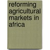 Reforming Agricultural Markets In Africa by Southward Et Al