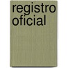 Registro Oficial door Onbekend